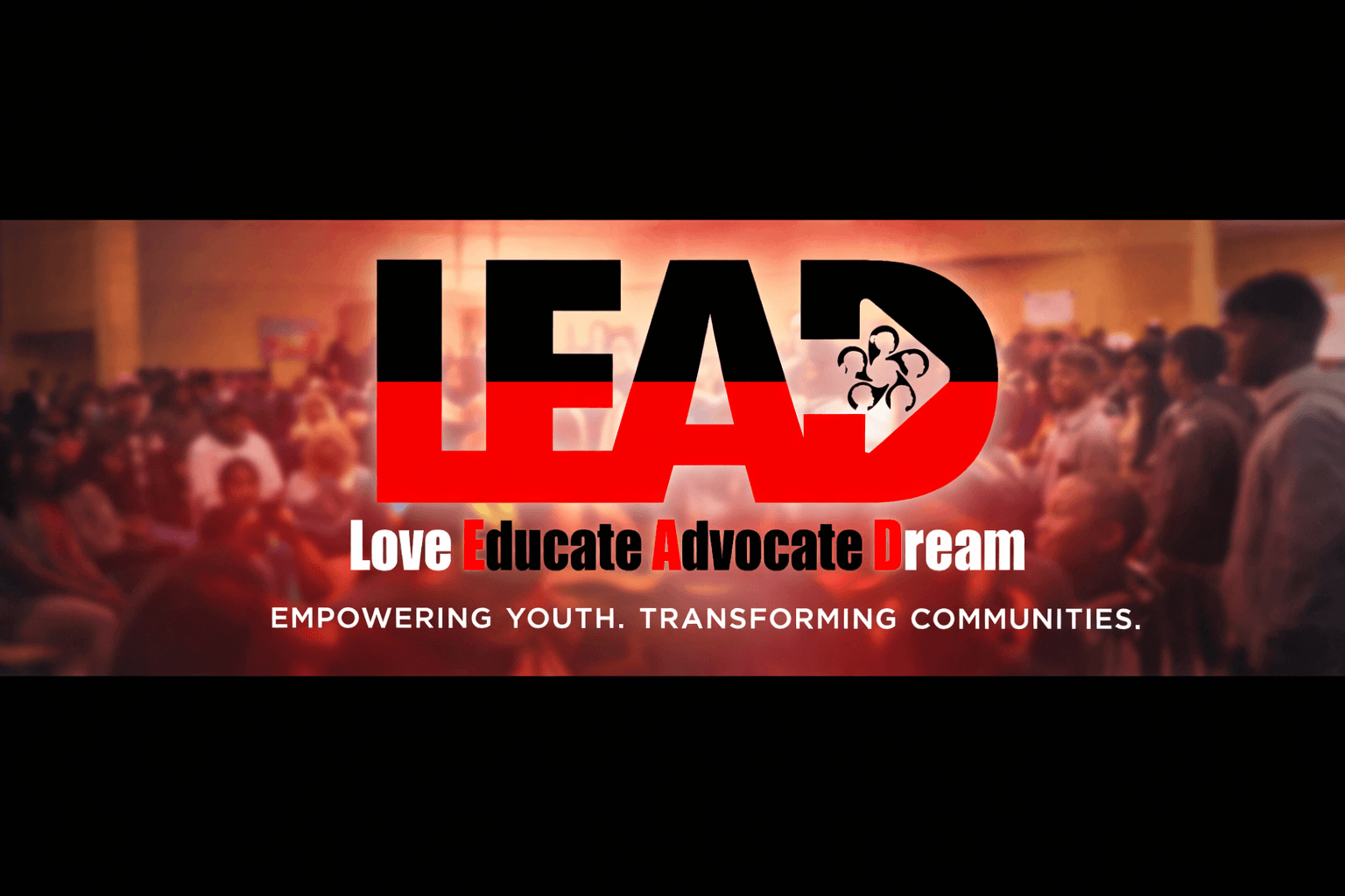 LEAD Love Educate Advocate Dream banner — Empowering youth, transforming communities